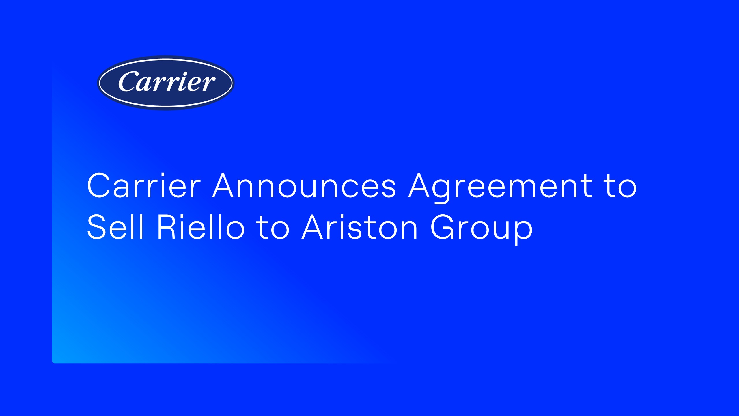 Carrier Announces Agreement to Sell Riello to Ariston Group