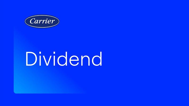 Carrier Board of Directors Announces Increase in Quarterly Dividend to $0.24 per Share