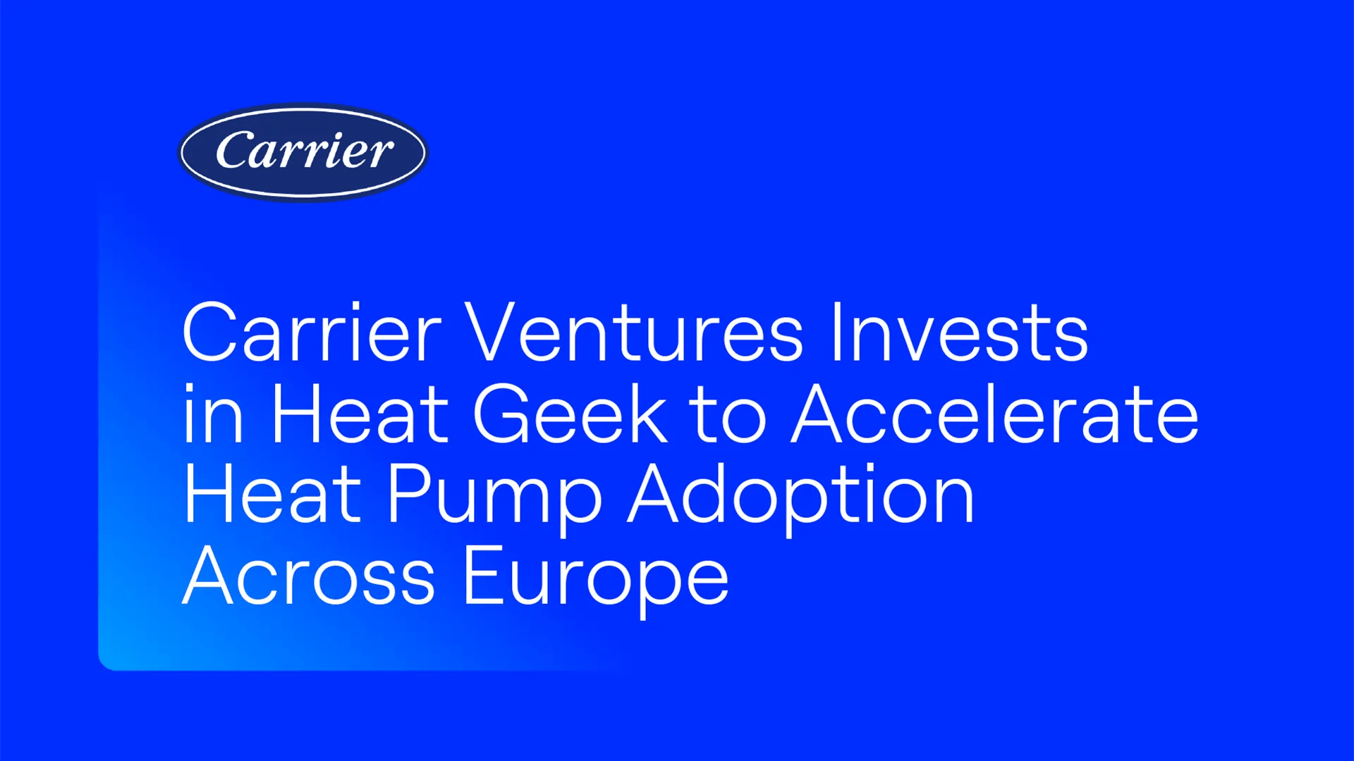 Carrier Ventures Invests in Heat Geek to Accelerate Heat Pump Adoption Across Europe